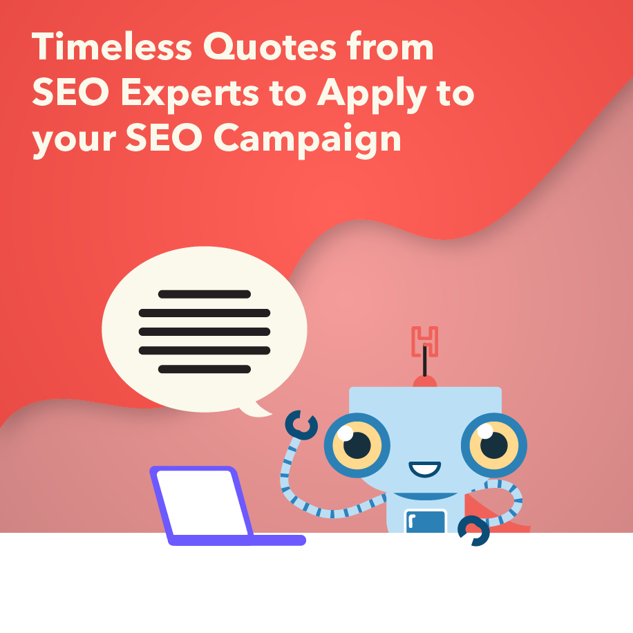 20 Timeless Quotes from SEO Experts to Apply to Your SEO Campaign