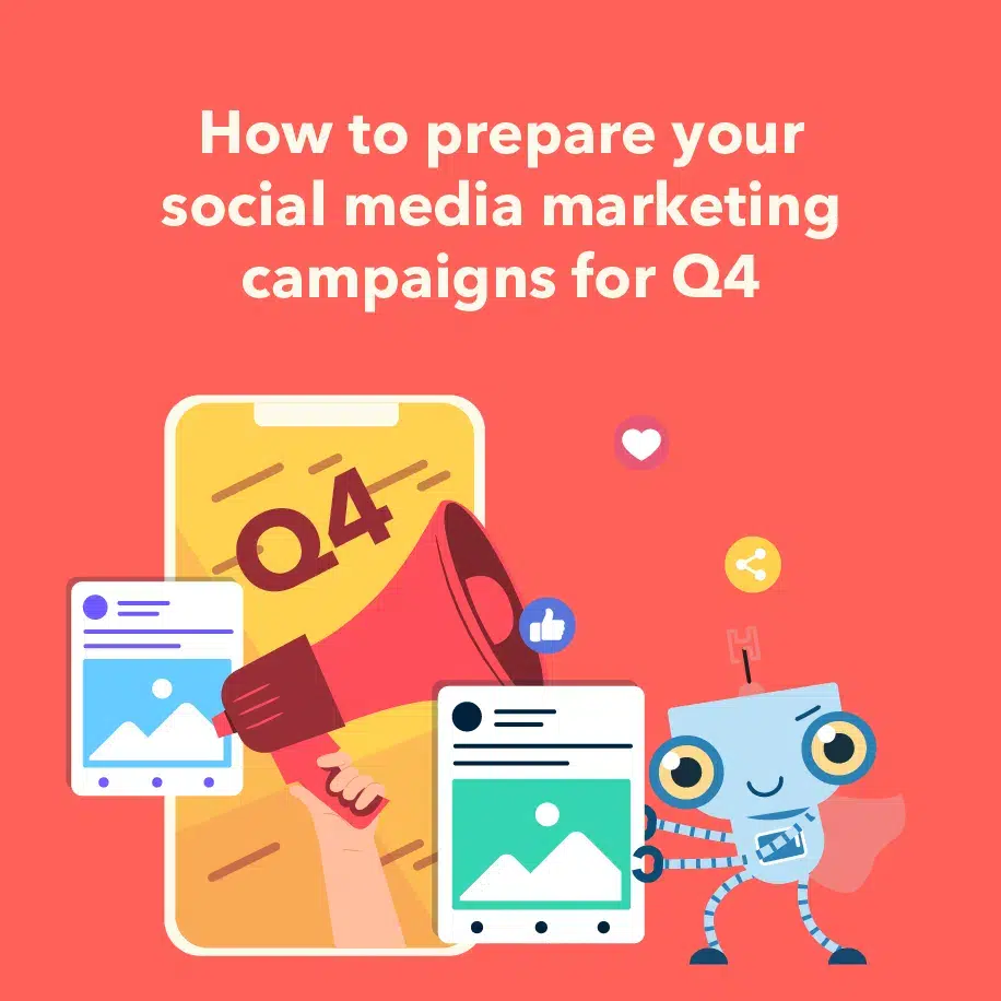 How to Prepare Your Social Media Marketing Campaigns for Q4